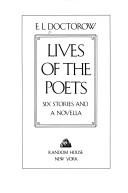 Cover of: Lives of the poets: six stories and a novella