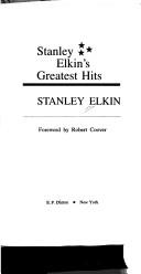 Cover of: Stanley Elkin's greatest hits by Stanley Elkin
