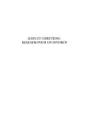 Cover of: Juifs et chrétiens : requiem pour un divorce: Un regard juif sur le schisme judéo-chrétien antique et les relations judéo-chrétiennes d'aujourd'hui