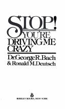 Stop! You're driving me crazy by George R. Bach, George Bach, Deutsch