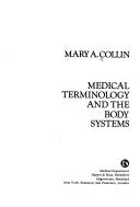 Medical terminology and the body systems by Mary A. Collin