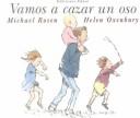 Cover of: Vamos a cazar un oso by Michael Rosen, Michael Roxenbury, Helen Rosen, Michael Rosen