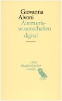 Cover of: Altertumswissenschaften digital: Datenbanken, Internet und e-Ressourcen in der altertumswissenschaftlichen Forschung