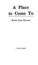 Cover of: A place to come to by Robert Penn Warren