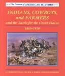 Cover of: Indians, Cowboys and Farmers: 1865-1910 (The Drama of American History)