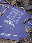 Cover of: This old house: restoring, rehabilitating, and renovating an older house
