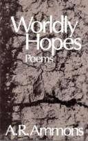 Cover of: Worldly hopes by A. R. Ammons