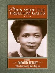 Cover of: Open Wide the Freedom Gates by Dorothy I. Height