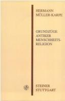 Cover of: Grundzüge antiker Menschheitsreligion: 1. Jahrhundert v. Chr. bis 5. Jahrhundert