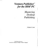 Ventura Publisher for the IBM PC by Richard J. Jantz