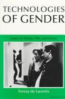 Cover of: Technologies of gender by Teresa De Lauretis