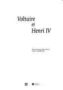 Cover of: Voltaire et Henri IV: [exposition] Musée national du Château de Pau, 27 avril-30 juillet 2001