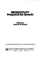 Cover of: Productivity prospects for growth by edited by Jerome M. Rosow.