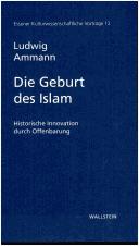 Cover of: Geburt Des Islam: Historische Innovation Durch Offenbarung (Beitrage Zur Kunstwissenschaft)