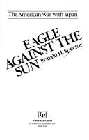 Eagle against the sun by Ronald H. Spector