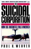 Cover of: The suicidal corporation by Paul Weaver