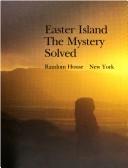 Cover of: Easter island--the mystery solved by Thor Heyerdahl