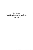 Cover of: Guy Mollet: face à la torture en Algérie, 1956-1957