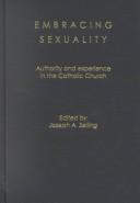 Cover of: Embracing Sexuality-Authority and experience in the Catholic Church