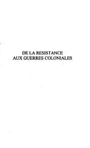 Cover of: De la Résistance aux guerres coloniales: des officiers républicains témoignent