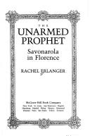 Cover of: The unarmed prophet: Savonarola in Florence
