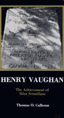 Cover of: Henry Vaughan, the achievement of Silex scintillans by Thomas O. Calhoun