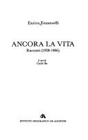 Cover of: Ancora la vita: racconti (1928-1966)