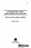 Cover of: Do what you love, the money will follow: discovering your right livelihood