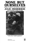 Cover of: None but ourselves by Julie Frederikse, Julie Frederikse