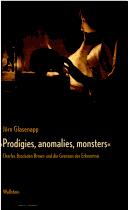 Cover of: Prodigies, anomalies, monsters: Charles Brockden Brown und die Grenzen der Erkenntnis