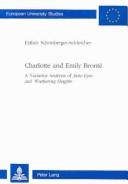 Cover of: Charlotte and Emily Brontë: a narrative analysis of Jane Eyre and Wuthering Heights