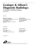 Cover of: Grainger & Allison's diagnostic radiology: a textbook of medical imaging