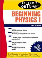 Cover of: Schaum's outline of theory and problems of beginning physics I: mechanics and heat