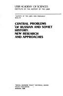 Cover of: Central problems of Russian and Soviet history by USSR Academy of Sciences, Institut of the History of the USSR ; [Danilov, Victor ... et al. ; prepared under the editorship of Yu. Kukushkin].