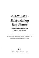 Cover of: Disturbing the peace: a conversation with Karel Hvizdala