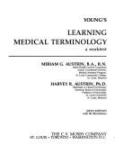 Cover of: Young's Learning Medical Terminology by Clara Gene Young, Young, Mariam G. Austrin, Young, Mariam G. Austrin