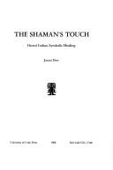 Cover of: The shaman's touch by James Dow, James Dow