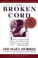 Cover of: The broken cord by Michael Dorris
