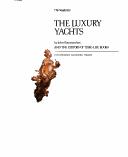Cover of: The Luxury yachts by John Rousmaniere