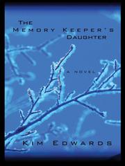 Cover of: The memory keeper's daughter by Kim Edwards