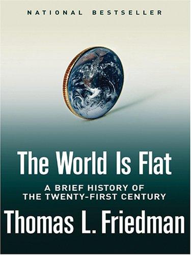 The World Is Flat by Thomas L. Friedman