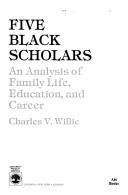 Cover of: Five black scholars: an analysis of family life, education, and career