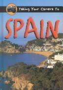 Cover of: Taking your camera to Spain by Ted Park