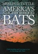 Cover of: America's neighborhood bats by Merlin D. Tuttle