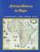 Cover of: African History in Maps