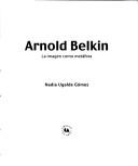 Arnold Belkin by Nadia Ugalde