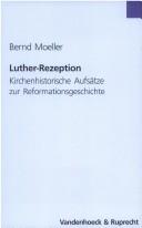 Cover of: Luther-Rezeption: kirchenhistorische Aufsätze zur Reformationsgeschichte