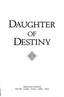 Cover of: Daughter of destiny by Benazir Bhutto