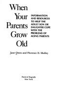 Cover of: When your parents grow old by Jane Otten, Jane Otten