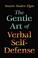 Cover of: The gentle art of verbal self-defense